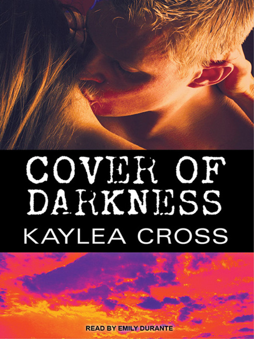 Title details for Cover of Darkness by Kaylea Cross - Wait list